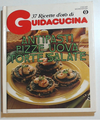 Antipasti Pizze Uova Torte Salate (italiano) - Aa.vv