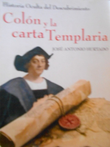 Historia Oculta Del Descubrimiento Colón Y La Carta Templari