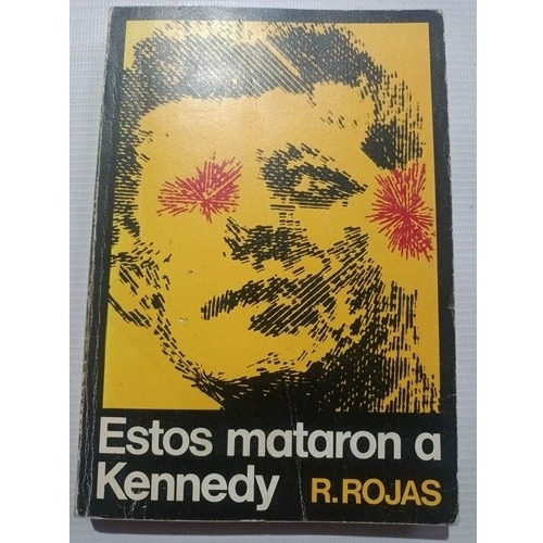 Estos Mataron A Kennedy R. Rojas