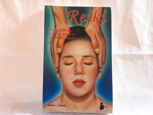 Reiki Guia Practica Amor Curativo Walter Lubeck Ed Sirio