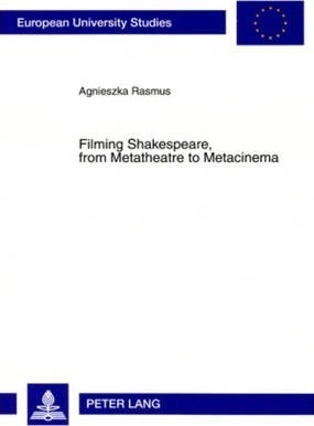 Filming Shakespeare, From Metatheatre To Metacinema - Agn...