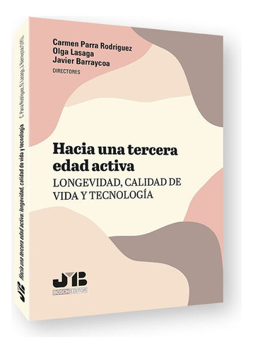 Hacia Una Tercera Edad Activa Longevidad Calidad De Vida Y, De Parra Rodriguez, Carmen. Editorial J.m. Bosch Editor, Tapa Blanda En Español