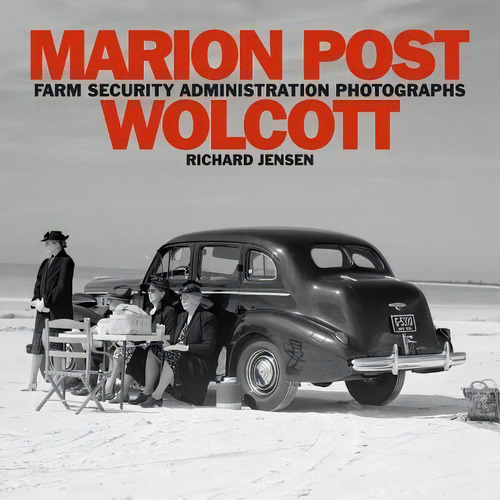 Marion Post Wolcott: Farm Security Administration Photographs, De Richard Jensen., Vol. 1. Editorial Createspace Independent Publishing Platform, Tapa Blanda En Inglés