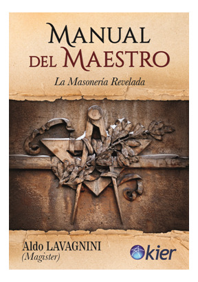 Manual Del Maestro - La Masoneria Revelada - Aldo Lavagnini