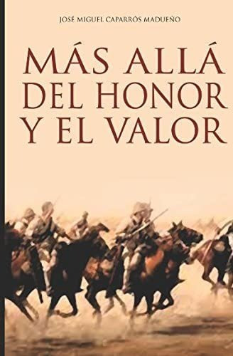 Libro: Más Allá Del Honor Y El Valor: Traición Y Agonía En