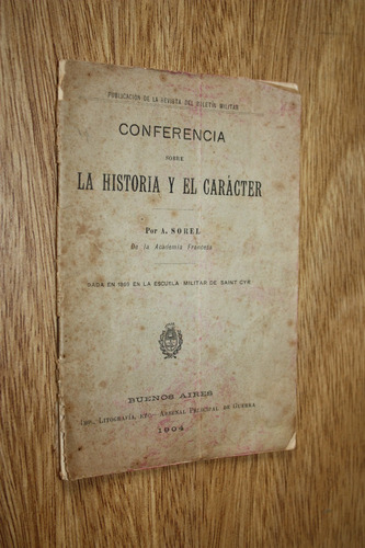 Conferencia Sobre La Historia Y El Caracter - A. Sorel 1904 