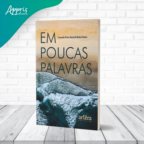 Em Poucas Palavras, de Molina Benites, Fernando Bruno Antonelli. Editorial Artêra Editorial, capa mole em português, 2022