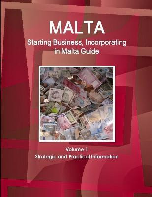 Libro Malta Starting Business, Incorporating In Malta Gui...