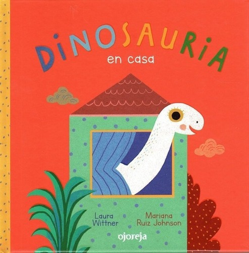 Libro - Dinosauria En Casa - Mariana Ruiz Johnson / Laura Wi