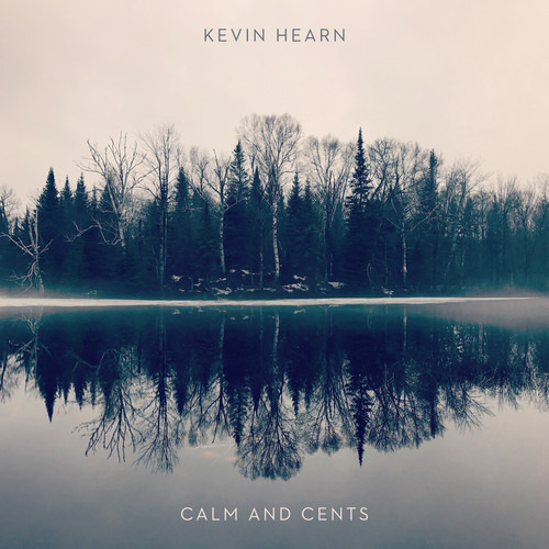 Kevin Hearn Calm + Cents Lp