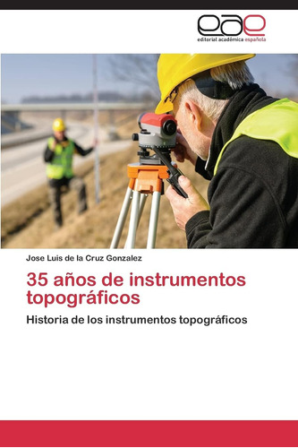 Libro: 35 Años De Instrumentos Topográficos: Historia De Los