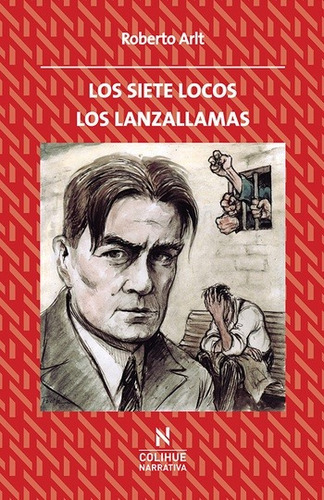 Los Siete Locos / Los Lanzallamas. Roberto Arlt. Colihue