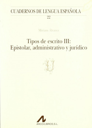 Tipos De Escrito Iii: Epistolar, Administrativo Y Juridico 