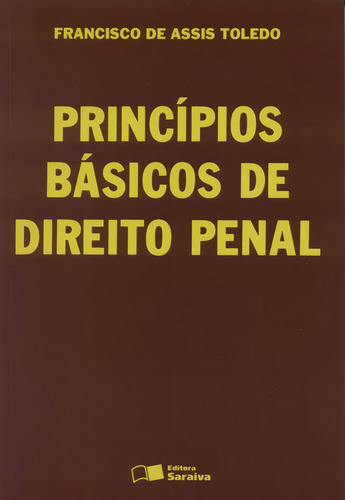 Princípios básicos de direito penal - 5ª edição de 1994, de Toledo, Francisco de Assis. Editorial Saraiva Jur - Sob Demanda, capa mole em português, 1994