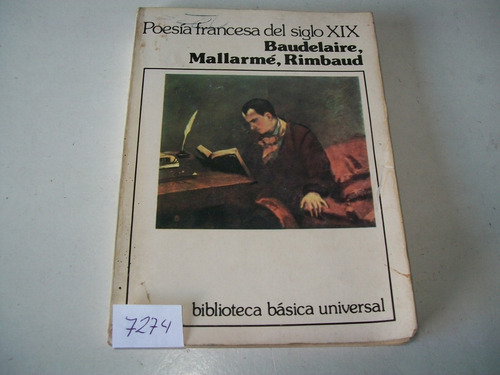 Poesía Francesa Del Siglo 19 Baudelaire, Mallarmé, Rimbaud