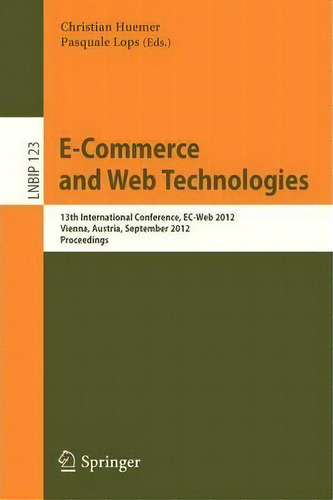 E-commerce And Web Technologies, De Christian Huemer. Editorial Springer Verlag Berlin Heidelberg Gmbh Co Kg, Tapa Blanda En Inglés