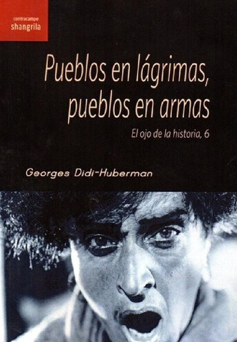 Libro - Pueblos En Lagrimas, Pueblos En Armas - Didi, Huber
