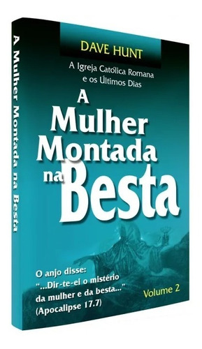 Livro A Mulher Montada Na Besta - Volume 2 | Dave Hunt 