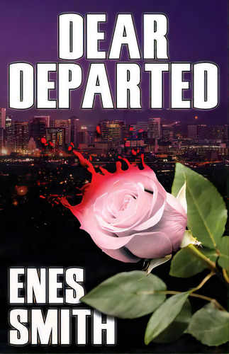 Dear Departed, De Smith, Enes. Editorial Createspace, Tapa Blanda En Inglés