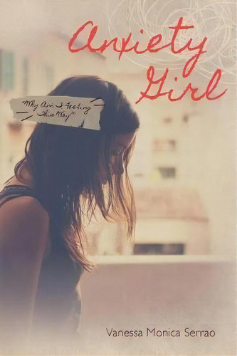 Anxiety Girl, De Vanessa Monica Serrao. Editorial Createspace Independent Publishing Platform, Tapa Blanda En Inglés