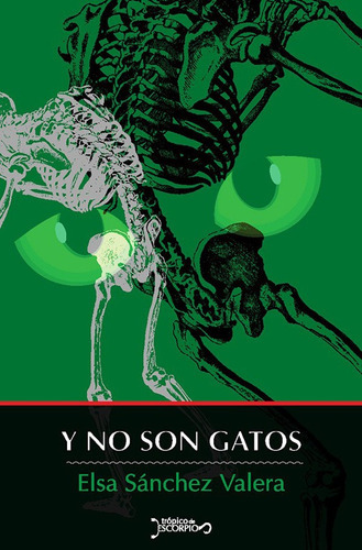 Y no son gatos, de Elsa Sánchez Valera. Editorial Trópico de Escorpio, tapa blanda en español, 2012