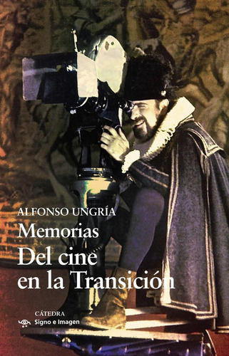 Libro: Memorias. Del Cine En La Transición. Ungria, Alfonso.