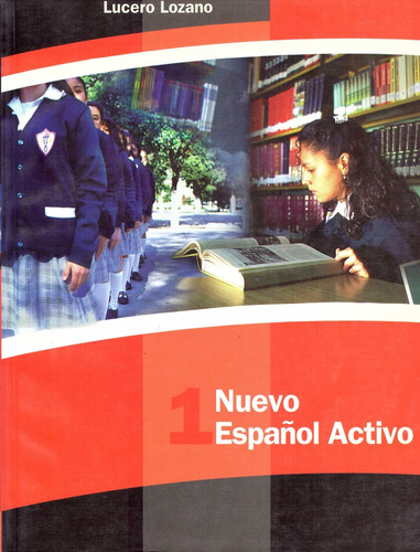 Nuevo Español Activo 1. Secundaria - Lozano, Lucero