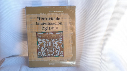 Historia De La Civilizacion Egipcia Douglas Brewer Critica  