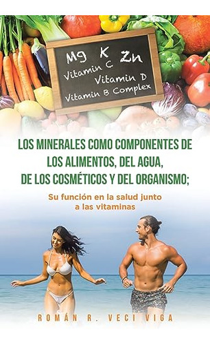 Los Minerales Como Componentes De Los Alimentos, Del Agua, D