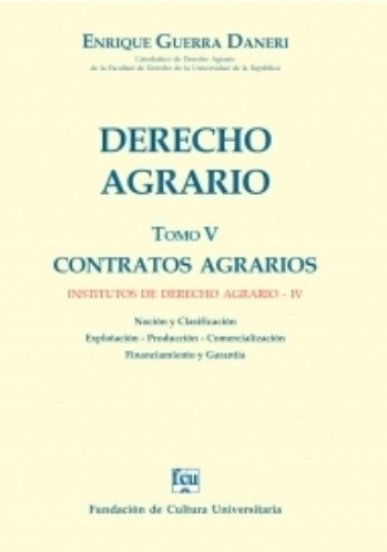 Derecho Agrario Tomo V Contratos Agrarios - Enrique Guerra D