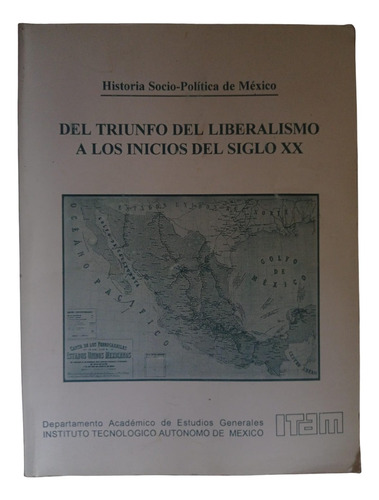 Del Triunfo Del Liberalismo A Los Inicios Del Siglo Xx (Usado)