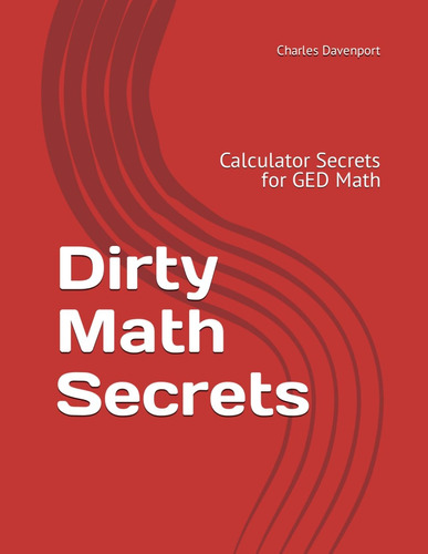 Libro:  Dirty Math Secrets: Calculator Secrets For Ged Math