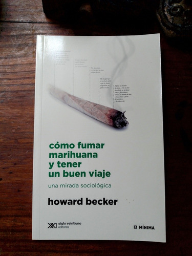 Libro, Como Fumar Marihuana Y Tener Un Buen Viaje/ H. Becker