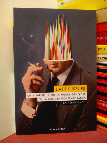 Daddy Issues. La Figura Del Padre En Cultura Contemporánea