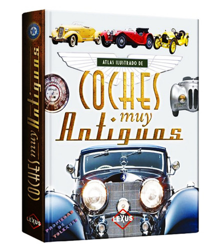 Libro Atlas Ilustrado De Coches Muy Antiguos -autos -carros