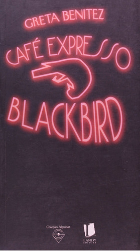 Café Expresso Blackbird, De Ricardo Daunt., Vol. 1. Editora Landy, Capa Mole Em Português