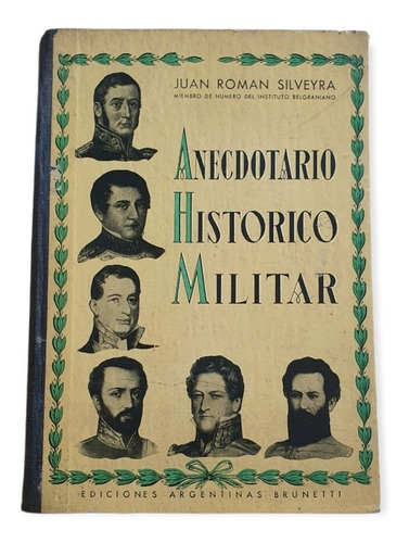 Anecdotario Historico Militar - Silveyra, Juan Roman