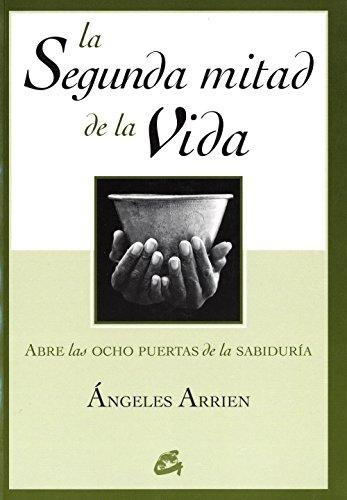 La Segunda Mitad De La Vida - Arrien Ángeles