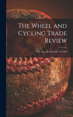 Libro The Wheel And Cycling Trade Review; V. 8 Aug. 28 18...