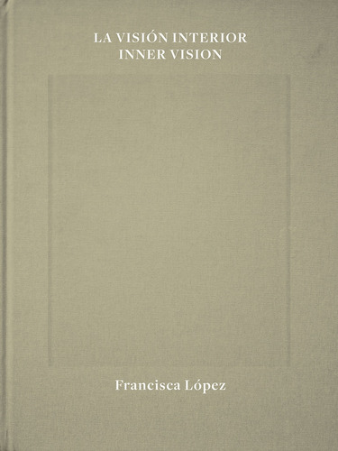 La Visión Interior / Inner Vision - Francisca López
