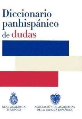 Diccionario Panhispanico De Dudas (real Academia Española)