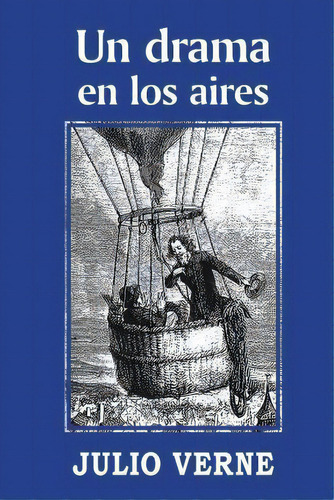 Un Drama En Los Aires, De Julio Verne. Editorial Createspace Independent Publishing Platform, Tapa Blanda En Español