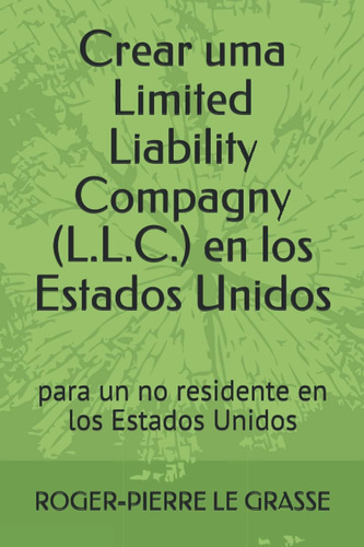 Libro: Crear Uma Limited Liability Compagny (l.l.c.) En Los