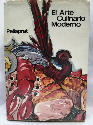 El Arte Culinario Moderno. El Pellaprat Del Siglo Xx