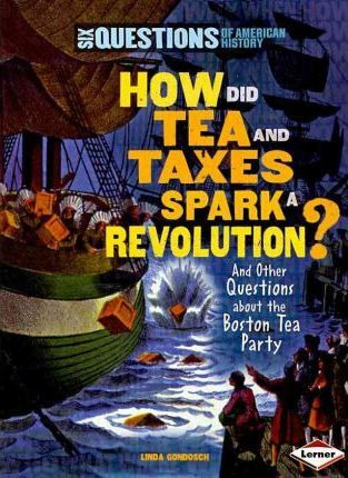 Libro How Did Tea And Taxes Spark A Revolution? - Linda G...