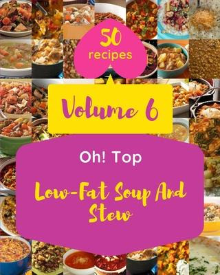 Libro Oh! Top 50 Low-fat Soup And Stew Recipes Volume 6 :...