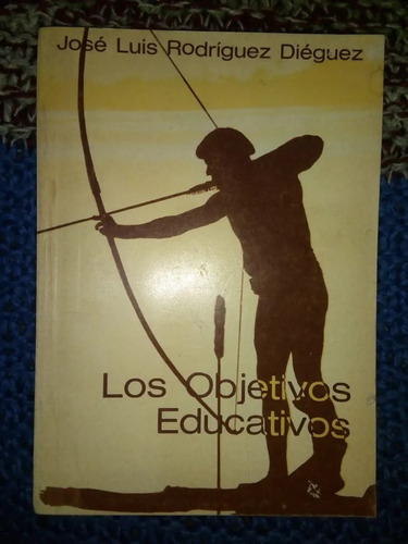 Libro Los Objetivos Educativos José Luis Rodríguez Diéguez