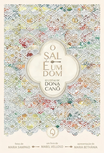 O sal é um dom: Receitas de dona Canô, de Velloso, Mabel. Editorial Casa da Palavra, capa mole em português, 2015