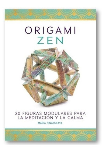 Origami Zen 20 Figuras Para Meditacion Y Calma Sinayskay