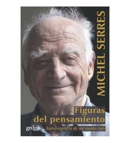 Figuras Del Pensamiento. Autobiografia De Un Zurdo Cojo, De 